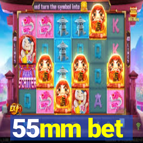 55mm bet